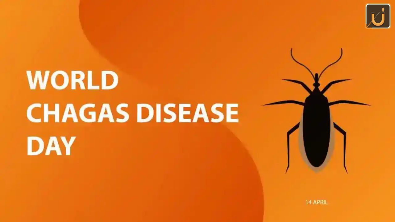 Usthadian Academy / World Chagas Disease Day 2024, Date, Theme, History and Significance | 15 apr 2024 Usthadian Academy / World Chagas Disease Day 2024, Date, Theme, History and Significance